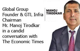 GTL Infrastructure - Global Group Founder & GTL Infra Chairman Mr Manoj Tirodkar in a candid conversation with The Economic Times